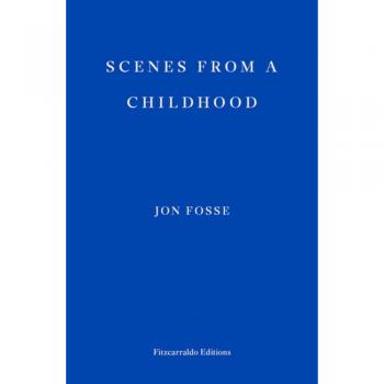 Escenas de una Infancia - Ganador del Premio Nobel de Literatura 2023: Jon Fosse
