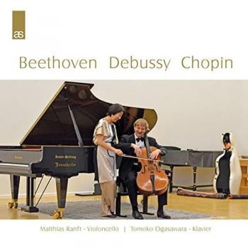 Beethoven, Debussy, Chopin : Sonates pour violoncelle et piano. Ranft, Ogasawara.