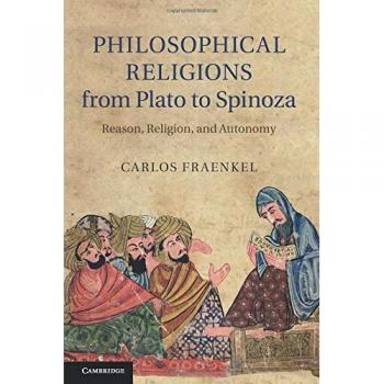 Religiones Filosóficas de Platón a Spinoza: Razón, Religión y Autonomía