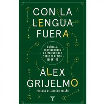 Con la lengua fuera: Críticas, chascarrillos y explicaciones sobre el léxico deportivo