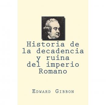 Historia de la decadencia y ruina del imperio Romano