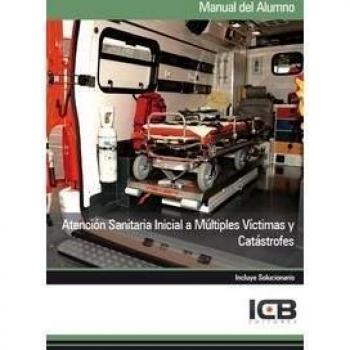 Atención Sanitaria Inicial a Múltiples Víctimas y Catástrofes