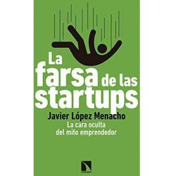La farsa de las startups: La cara oculta del mito emprendedor