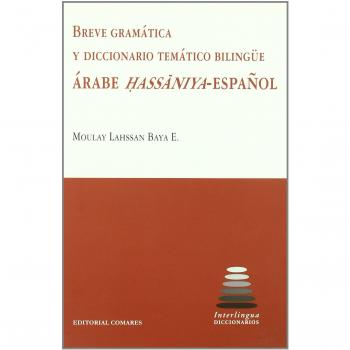 Breve Gramatica Y Dicc. Tematico Bilingue, Arabe Hassaniya-Español