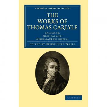 Conjunto de Obras Completas de Thomas Carlyle en 30 Volúmenes: Volumen 26 - Ensayos Críticos y Misceláneos I (Colección de Biblioteca de Cambridge)