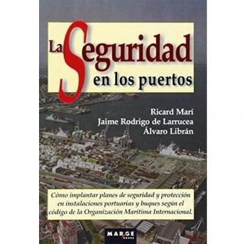 La seguridad en los puertos: Cómo implantar planes de seguridad y protección en instalaciones portuarias y buques según el código de la Organización Marítima Internacional: 0