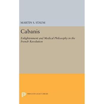 Cabanis: Enlightenment and Medical Philosophy in the French Revolution: 607