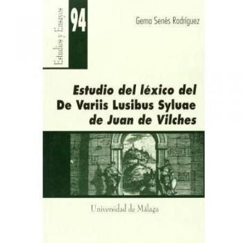 Estudio del léxico del De Variis Lusibus Syluae de Juan de Vilches: 94