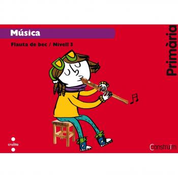 Flauta de bec / Nivell 3. Primària. Construïm - 9788466138147
