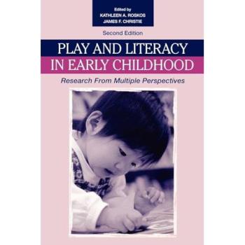 Play and Literacy in Early Childhood: Research From Multiple Perspectives