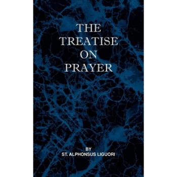 St. Alphonsus Liguori's Treatise on Prayer: A Comprehensive Guide to Spiritual Communication