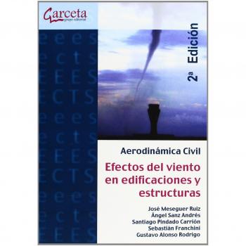 Aerodinámica civil 2ª Edición: Efectos del viento en edificaciones y estructuras