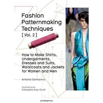 Técnicas de Patronaje de Moda para Accesorios y Prendas: Volumen 1 y 2 - Camisas, Ropa Interior, Vestidos, Trajes, Chalecos, Chaquetas Masculinas