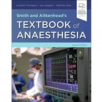 Smith and Aitkenhead's Textbook of Anaesthesia, 7th Edition