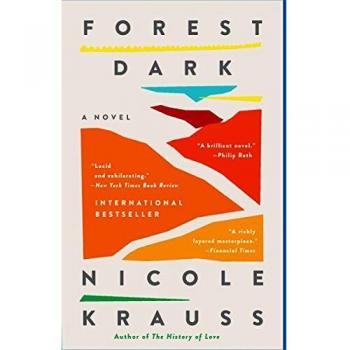 Forest Dark: A Novel by Nicole Krauss - Literary Fiction