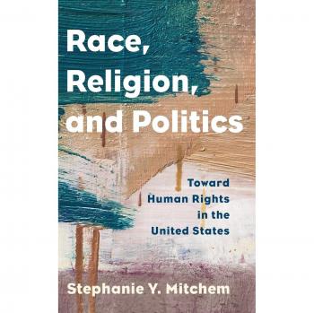 Race, Religion, and Politics: A Human Rights Perspective in the U.S. (Religion in the Modern World Series)
