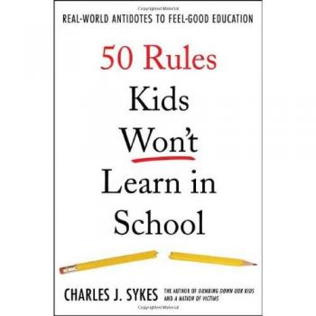 50 Essential Life Lessons for Kids: Practical Wisdom Beyond School Curriculum by Charles J. Sykes