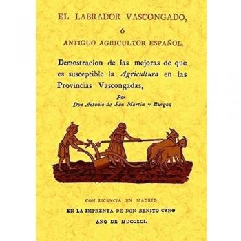 El labrador vascongado, ó antiguo agricultor español