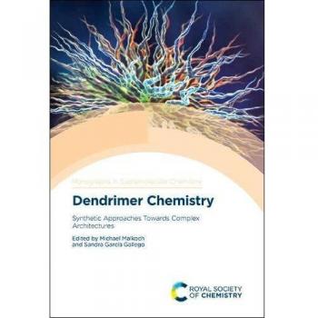 Dendrimer Chemistry: Synthetic Approaches Towards Complex Architectures: Volume 29