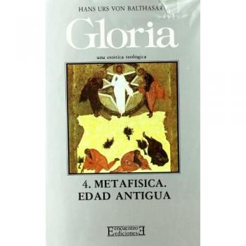 Gloria. Una estética teológica / 4: Metafísica. Edad Antigua