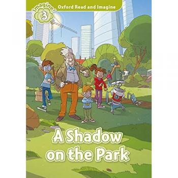 Oxford Read and Imagine 3. A Shadow on the Park MP3 Pack
