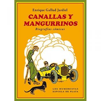 Canallas y mangurrinos: Biografías cómicas - Enrique Gallud Jardiel