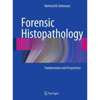 Forensic Histopathology: Fundamentals and Perspectives