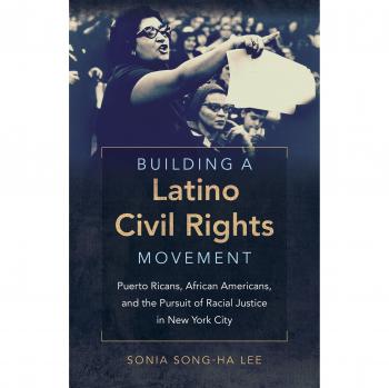 Building a Latino Civil Rights Movement: Puerto Ricans, African Americans, and the Pursuit of Racial Justice in New York City (Justice, Power, and Politics) - Academic Book on Racial Justice and Civil Rights History