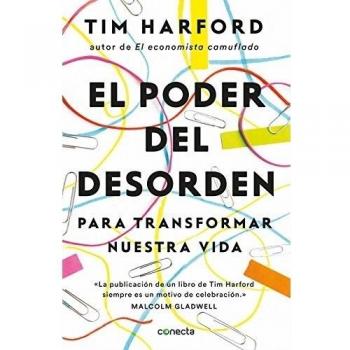 El poder del desorden: Para transformar nuestra vida