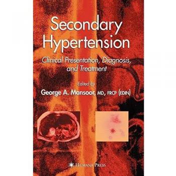 Secondary Hypertension: Clinical Presentation, Diagnosis, and Treatment