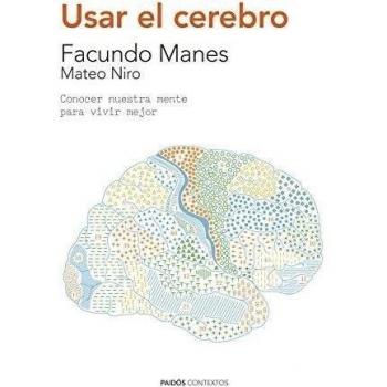 Usar el cerebro: Conocer nuestra mente para vivir mejor