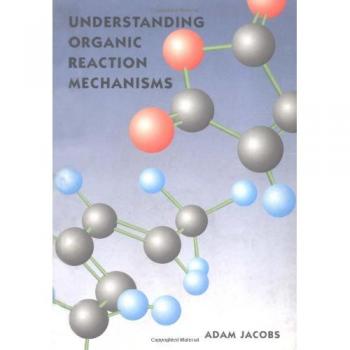 Mecanismos de Reacción Orgánica: Comprendiendo los Mecanismos de Reacción Orgánica - Adam Jacobs
