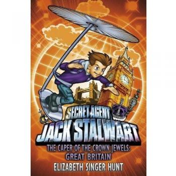 Jack Stalwart: The Caper of the Crown Jewels: Great Britain: Book 4