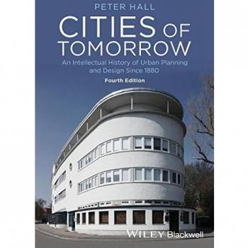 Cities of Tomorrow: An Intellectual History of Urban Planning and Design Since 1880 - Comprehensive Guide to Urban Development