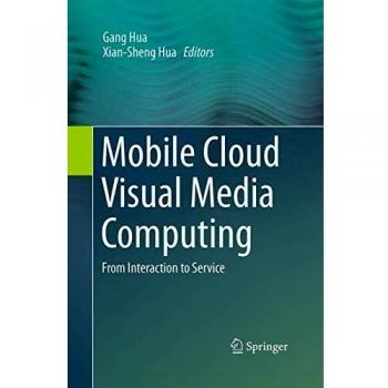 Mobile Cloud Visual Media Computing: From Interaction to Service
