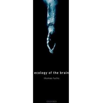 Embodied Mind: The Phenomenology and Biology of Brain Ecology