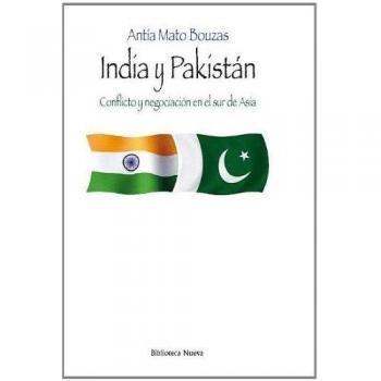 India Y Pakistán. Conflicto Y Negociación En El Sur De Asia