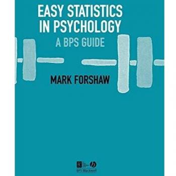 Easy Statistics in Psychology: A BPS Guide