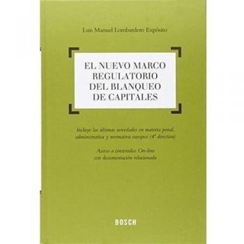 El nuevo marco regulatorio del blanqueo de capitales - Luis Manuel Lombardero Expósito