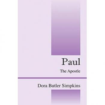 Paul: The Apostle - A Biography by Dora Butler Simpkins