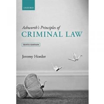 Ashworth's Principles of Criminal Law by Jeremy Horder, Oxford University Press