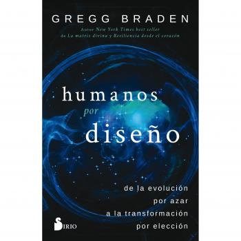 HUMANOS POR DISEÑO - BRADEN, GREGG