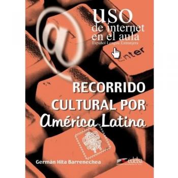 Recorrido cultural por América Latina: Recorrido Cultural Por America Latina