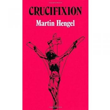 Crucifixion: In the Ancient World and the Folly of the Message of the Cross