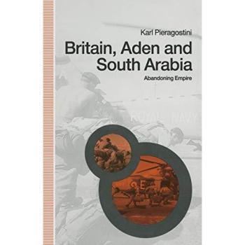 Britain, Aden and South Arabia: Abandoning Empire