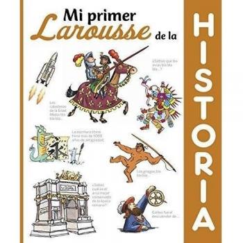 Mi primer Larousse de Historia
