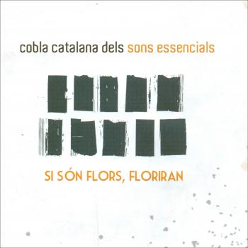 Si Són Flors, Floriran - Cobla Catalana Dels Sons Essencials