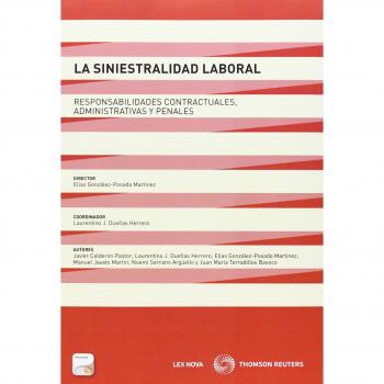 Siniestralidad laboral,La. Responsabilidades contractuales, administrativas y pe