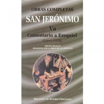 Obras completas de San Jerónimo. Va: Comentario a Ezequiel