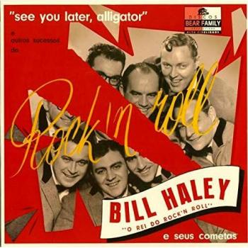 Limited Edition 10-Inch Vinyl - See You Later, Alligator by Bill Haley & His Comets